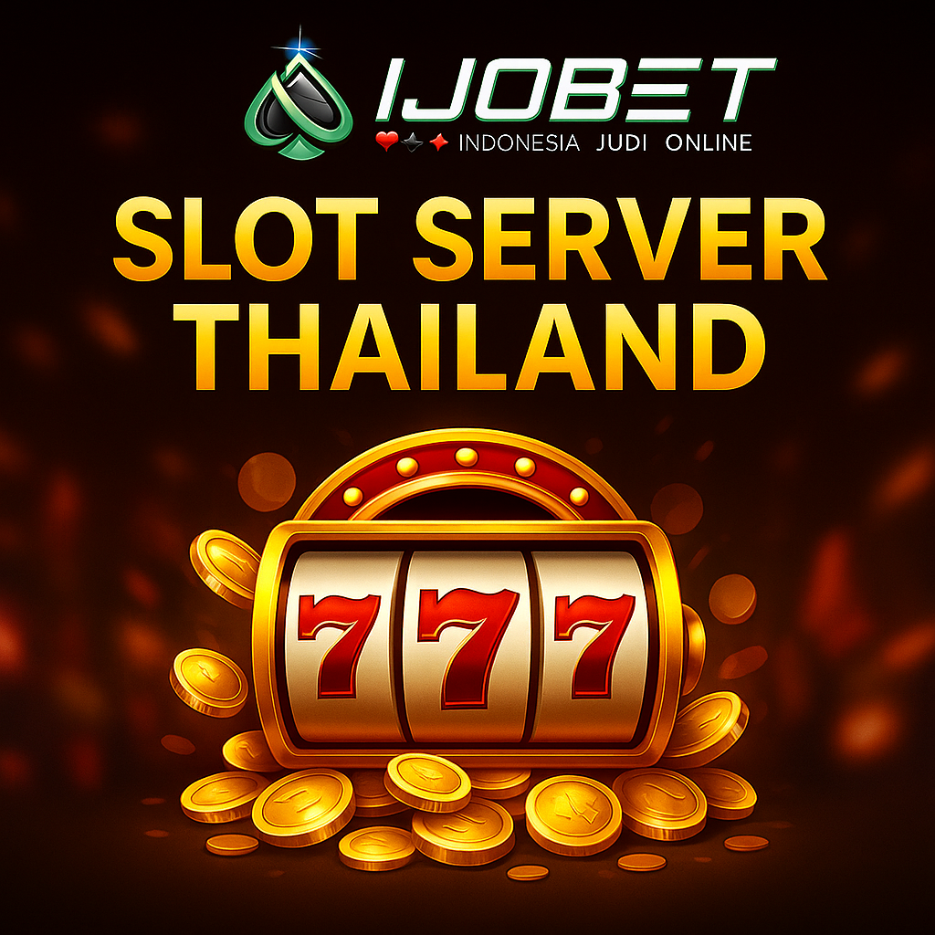 Desain promosi IJOBET Slot Server Thailand dengan logo hijau, tulisan emas tebal, mesin slot 777, dan tumpukan koin emas.


